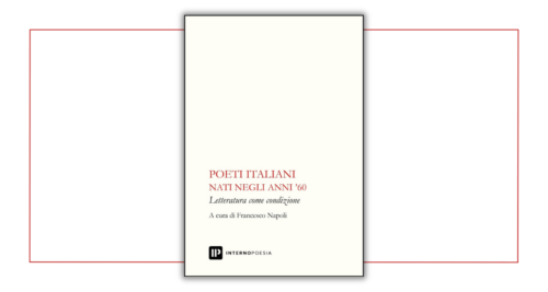 Francesco Napoli presenta “Poeti italiani nati negli anni ’60”